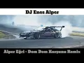 Download Lagu DJ Enes Alper - Dom Dom Kurşunu (Alper Eğri Remix )