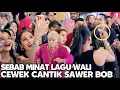 Lagu Cewek cantik dari Indonesia masuk sawer Bob dan Penari Bila dengar Bob menyanyi lagu Wali Band\