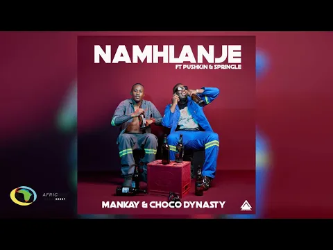 Download MP3 Mankay \u0026 Choco Dynasty - Namhlanje [Feat. Pushkin RSA and Springle] (Official Audio)