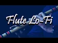 Download Lagu Best of Flute lofi hip hop