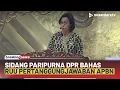 Download Lagu [LIVE] Siang Paripurna DPR, Sri Mulyani Bahas RUU Pertanggungjawaban APBN \u0026 Kondisi Ekonomi Terkini