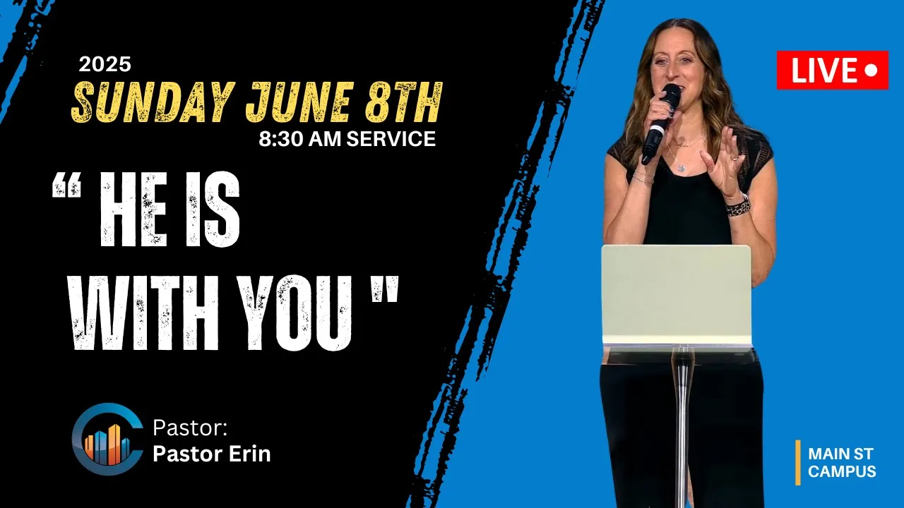 THE CITY CHURCH | Pastor Erin " He Is With You " ( June 08/2025 - 8:30 AM )