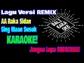 Download Lagu SING MAAN SUSUK - AA Raka Sidan (Original KARAOKE Remix Version)