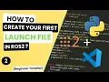 How to Write a ROS 2 Launch File in Python Beginner Guide