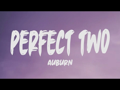 Download MP3 Auburn - Perfect Two (Lyrics)