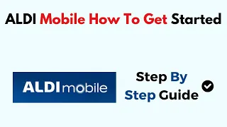 ALDI Mobile How To Get Started