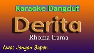 Download DERITA - KARAOKE DANGDUT RHOMA IRAMA (WITHOUT VOCAL) MP3