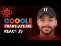 How to Use Google Translate API in React JS