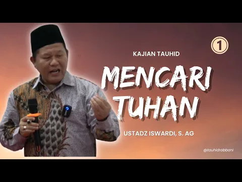 Download MP3 Mencari Tuhan - Kajian Tauhid | Ustadz Iswardi, S. Ag (Part 1/3)