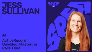 Jess Sullivan ActiveRecord Unveiled Mastering Rails ORM Baltic Ruby 2025
