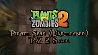 pirate seas unreleased music pvz 2 style joshingtron fanmade music 