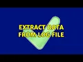 Extract data from log file 2 Solutions