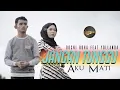 Download Lagu Yollanda Ft. Dosni Roha - Jangan Tunggu Aku Mati (Official Music Video)