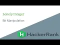 E01 Lonely Integer Bit Manipulation Hackerrank
