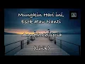 Download Lagu ANNETH - MUNGKIN HARI INI ESOK ATAU NANTI (LIRIK)