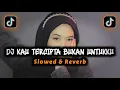 Download Lagu Dj Kau Tercipta Bukan Untukku Slowed \u0026 Reverb ‼️ Sound Kane Viral Tiktok