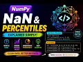 NumPy Missing Values NaN Percentiles Explained Simply