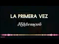LA PRIMERA VEZ - Hildemaro/Letra/ Salsa/Cali