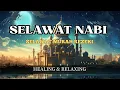 Download Lagu SELAWAT KE ATAS NABI, SELAWAT MURAH REZEKI SUARA MERDU | HEALING \u0026 RELAXING