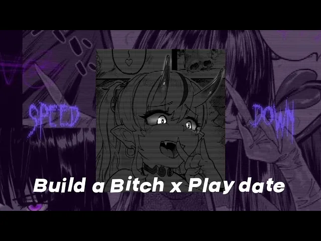 Download MP3 Build a Bitch x Play date (speed down)