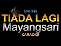 Download Lagu Mayang Sari - Tiada Lagi (Karaoke) Low Key