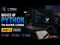 4 Basics of Python for Machine Learning Part 3 Functions Modules