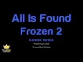 Frozen 2 - All Is Found (Karaoke Version)
