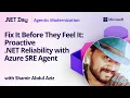 Fix It Before They Feel It Proactive NET Reliability with Azure SRE Agent