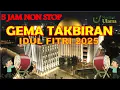 Download Lagu GEMA TAKBIRAN IDUL FITRI 2025 TERMERDU, 5 JAM NON STOP FULL BEDUG TERBARU
