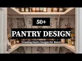 50 Morden Pantry Designs For House