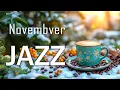 November Jazz Music ☕ Happy Morning Jazz Instrumental Music \u0026 Bossa Nova Cafe for Work, Study,Relax