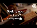 Download Lagu Soek Jy Nou 'n Kerk? | WSGKVG, Kerk van God