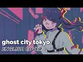 Download Lagu Ghost City Tokyo ♡ English Cover【rachie】幽霊東京
