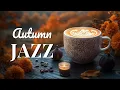 Download Lagu Cozy Autumn Coffee Jazz ☕🍂 Smooth Jazz Music with Warm Ambience for Relaxation, Study \u0026 Work
