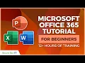 Microsoft Office 365 for Beginners 12 Hours of Excel Word and PowerPoint Training Course