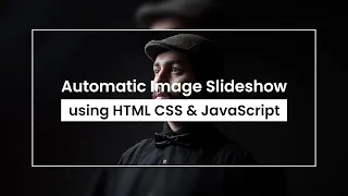 Automatic Image Slideshow Effect HTML CSS JavaScript