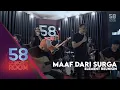 Download Lagu Maaf Dari Surga - Element Reunion (Live at 58 CONCERT ROOM)