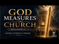 God Measures The Church Pastor Anthony R Thomas 10 00 AM CST