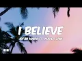 Irfan Makki - I Believe (Lyrics) feat. Maher Zain