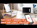 Download Lagu Kenali 7 Barang yang Bikin WiFi Lemot, Biar \