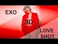 Lagu EXO (엑소) - LOVE SHOT [8D USE HEADPHONE] 🎧