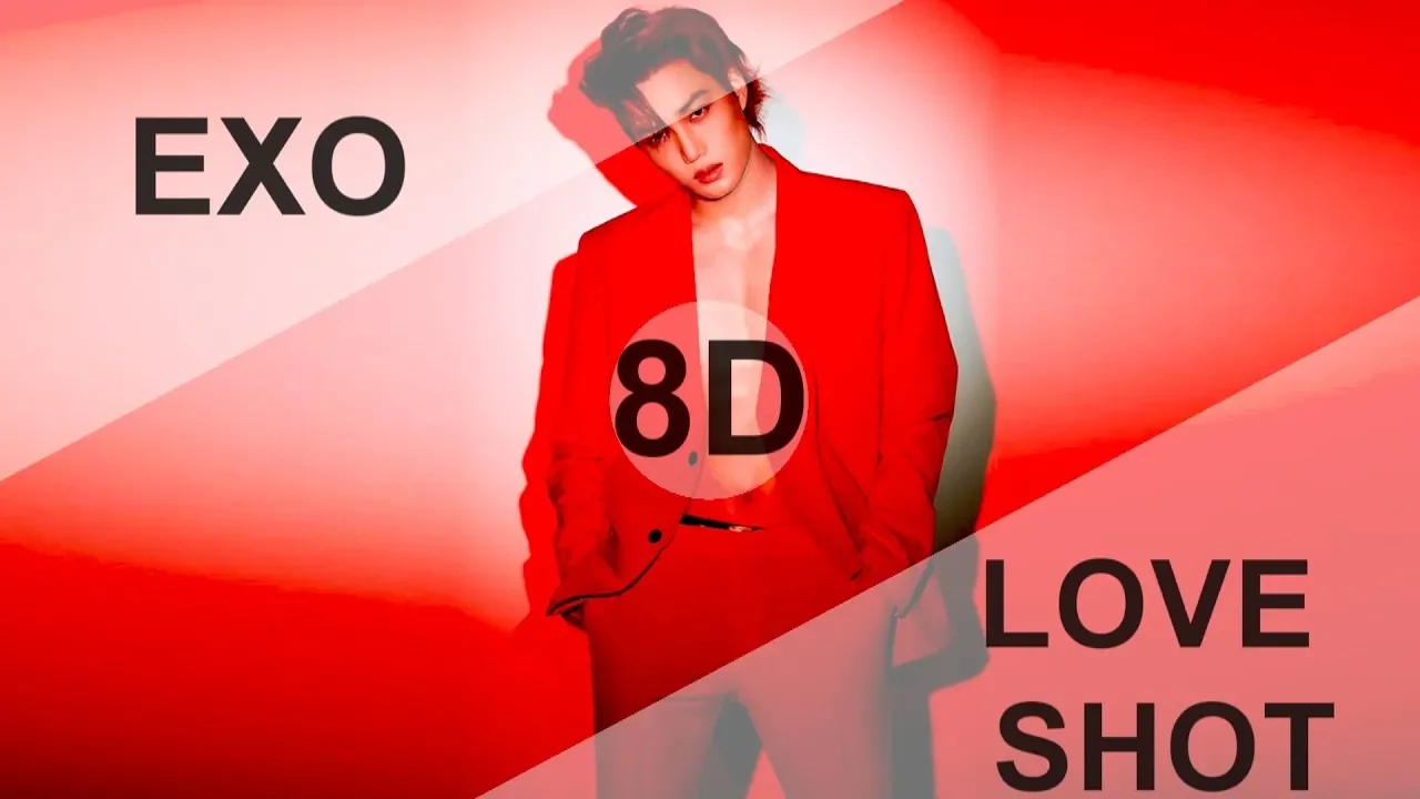 EXO (엑소) - LOVE SHOT [8D USE HEADPHONE] 🎧