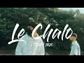 Download Lagu LE CHALO - VIZION, STOIC [Music Video] Prod. By Jerry The Producer | NLKREW