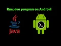How to run java program on Android using termux