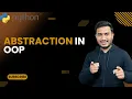 Abstraction in OOP The Complete Python Course Basic to Advance Python Tutorial