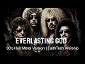 Everlasting God  - Brenton Brown (Hair Metal Version)