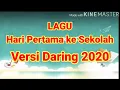 Lagu hari Pertama ke Sekolah Versi Online / Daring 2020