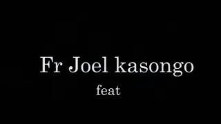 joel kasongo feat donat mwanza mambo