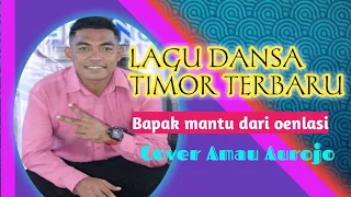 Download Dansa Tebe Timor terbaru.BAPA MANTU DARI OENLASI.Amau Araujo.cover.🎹🎤🎤 MP3