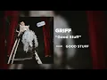 Griff - Good Stuff [Official Audio]